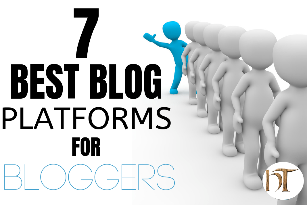 7 Best Blog Platform Sites for Bloggers (Compared In 2021)