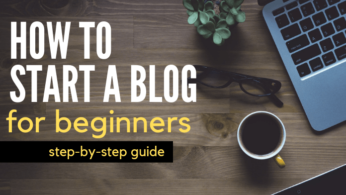 How To Start A Blog for Beginners (2022)