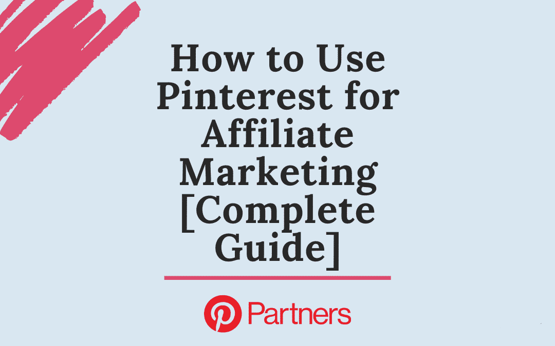 The BEST Affiliate Marketing Programs for Pinterest